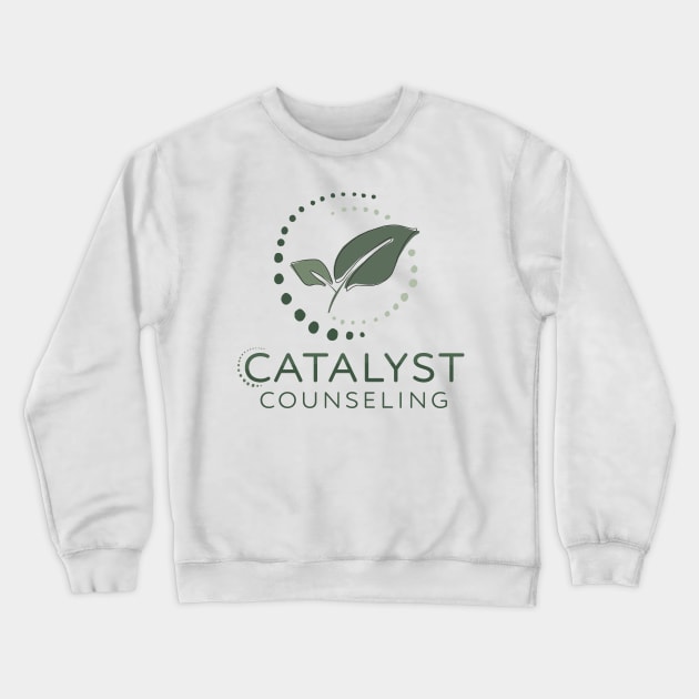 Catalyst Counseling Crewneck Sweatshirt by Say What?! Ict
